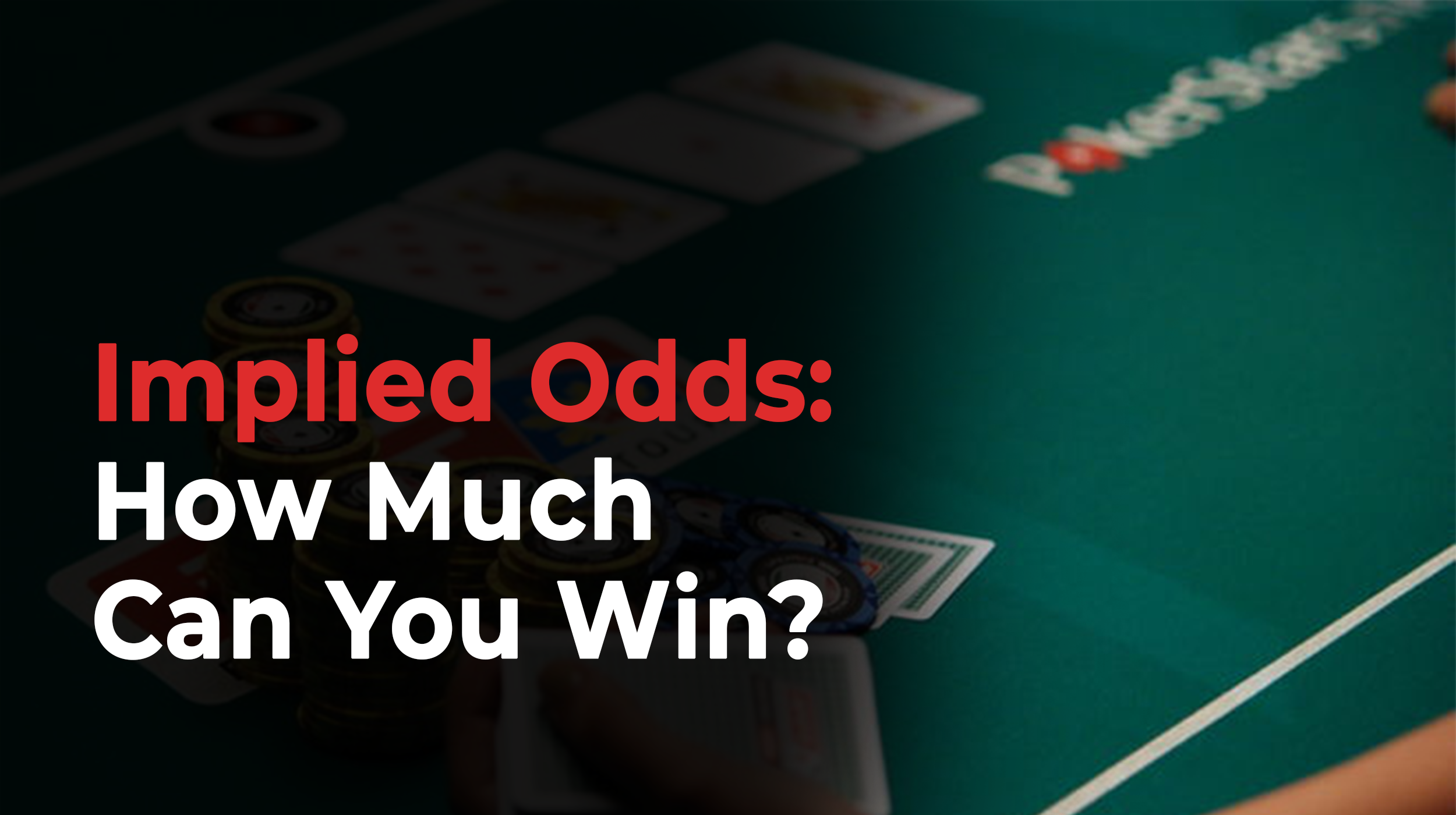 Implied Odds: When Pot Odds Alone Don't Tell the Whole Story