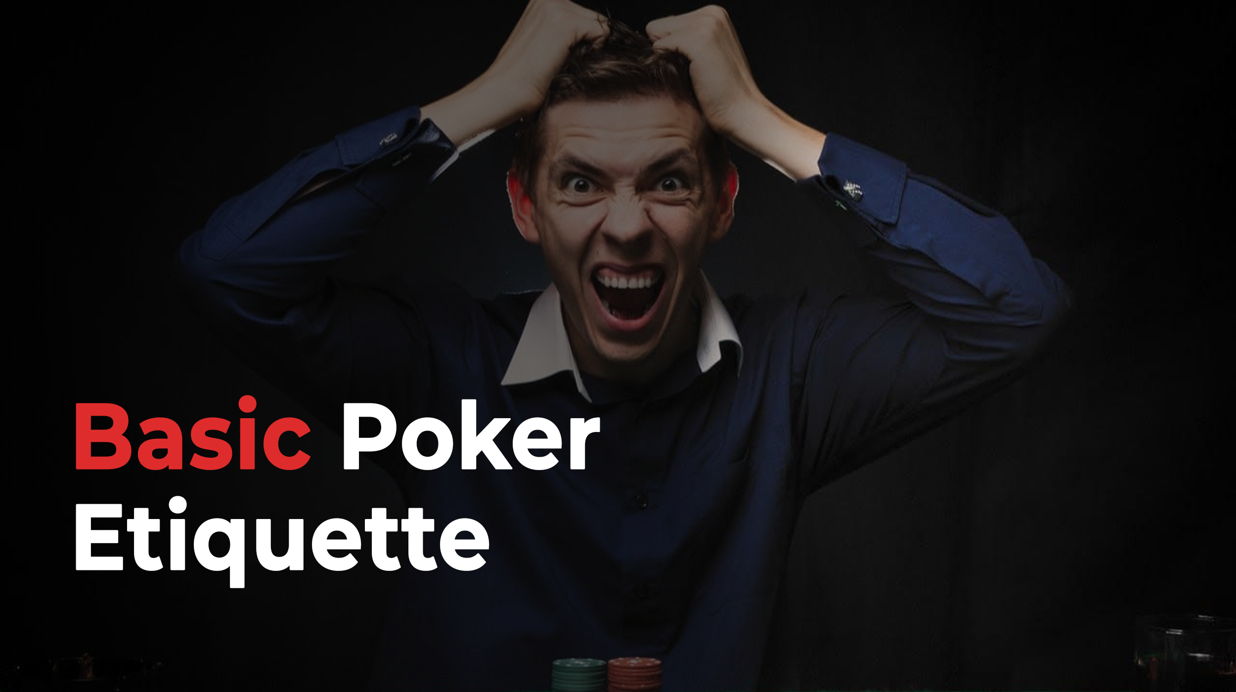 Poker Etiquette: How to Behave at the Table